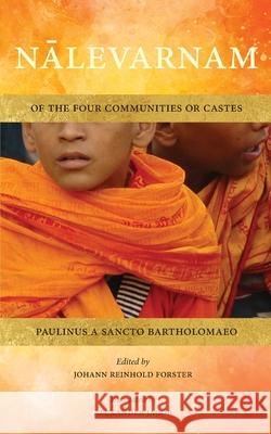 Nālevarnam: Of the Four Communities or Castes Johann Reinhold Forster Alexander Jacob Paulinus A 9780648607243 Manticore Press