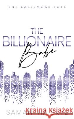 The Billionaire Babe: Alternative Special Edition Cover Samantha Skye 9780648608301 Samantha Skye