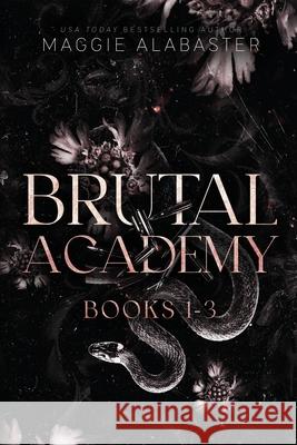 Brutal Academy Complete Collection Maggie Alabaster 9780648609797 Mirren Hogan