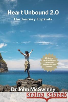 Heart Unbound 2.0: The Journey Expands John Patrick McSwiney 9780648610151