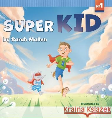 Super Kid Sarah Mallen Iryna Lukasheva 9780648610892 Sarah Mallen