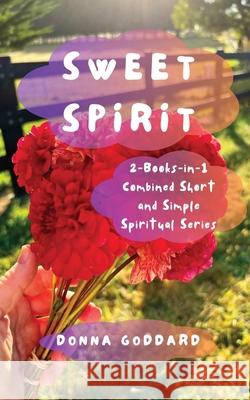 Sweet Spirit: Combined Volume Donna Goddard 9780648611318 Donna Goddard