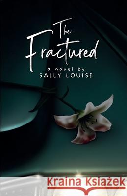 The Fractured Sally Louise 9780648614968