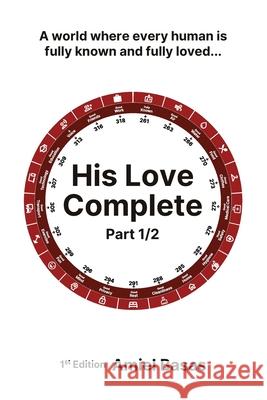 His Love Complete Part 1/2 Amiel Basas 9780648639145 Amiel Basas