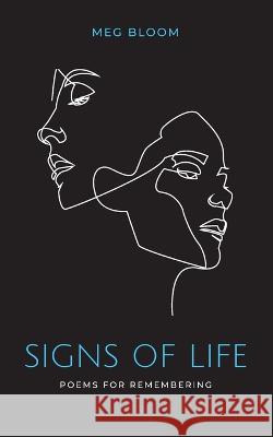 Signs of Life: Poems for Remembering Bloom, Meg 9780648650508 Bloom House Press