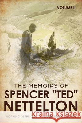 Working in the Colonial Service in Lesotho: The Memoirs of Spencer Ted Nettelton Spencer Nettelton 9780648650614 Sani Publishing