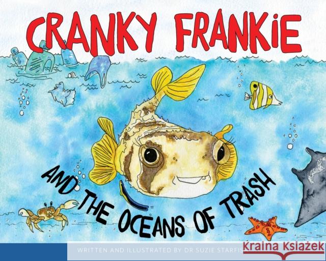 Cranky Frankie and the Oceans of Trash Sue Pillans 9780648652830 Little Pink Dog Books