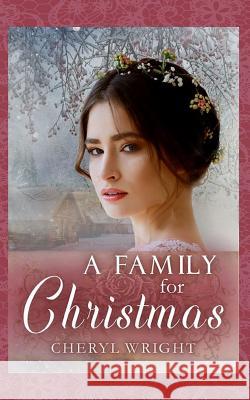 A Family for Christmas Cheryl Wright 9780648654902