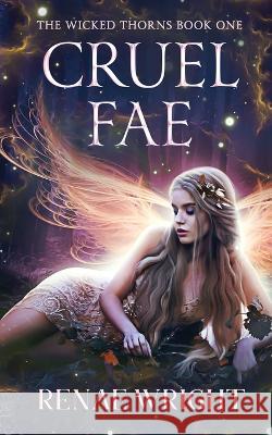 Cruel Fae Renae Wright   9780648661030