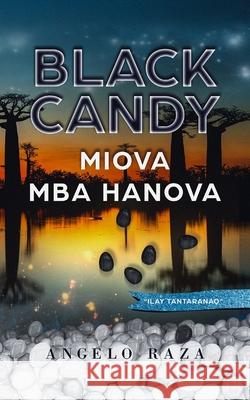 Black Candy, MIOVA MBA HANOVA Angelo Raza 9780648663621