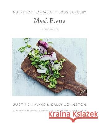 Nutrition for Weight Loss Surgery Meal Plans Justine Hawke Johnston Sally  9780648664123 Nutrition for Weight Loss Surgery