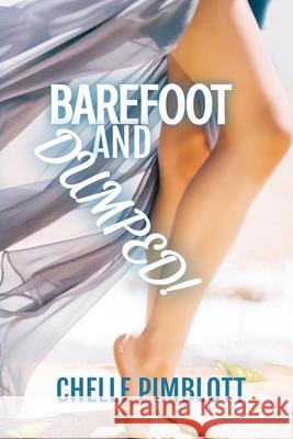 Barefoot and Dumped! Chelle Pimblott 9780648673453