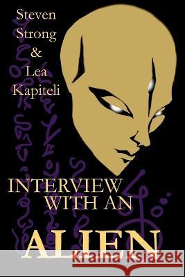 Interview with an Alien Lea Kapiteli, Steven Strong 9780648677321