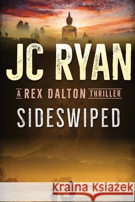 Sideswiped: A Rex Dalton Thriller Jc Ryan Laurie Vermillion 9780648681052 Jc Ryan Books
