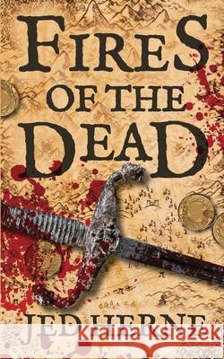 Fires of the Dead: A Fantasy Novella Jed Herne 9780648681908 Jed Herne