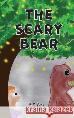 The Scary Bear: An Early Reader Adventure Book K. M. Bowe Zoe a. Rutherford 9780648683728 Beanie Books