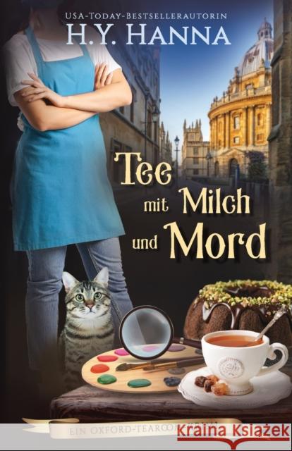 Tee mit Milch und Mord: Ein Oxford-Tearoom-Krimi 2 H. y. Hanna 9780648693673 H.Y. Hanna - Wisheart Press