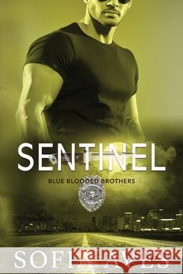 Sentinel: An Australian Police Romance Sofia Aves 9780648694779 Little Quail Press