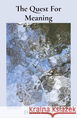 The Quest For Meaning Darren V. Koch 9780648696063 Darren Koch
