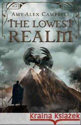 The Lowest Realm Amy-Alex Campbell 9780648699262