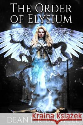 The Order of Elysium Dean P. R. Buswell 9780648702221