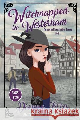 Witchnapped in Westerham: Large Print Version Dionne Lister 9780648704218 Dionne Lister