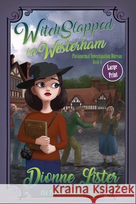 Witchslapped in Westerham: Large Print Version Dionne Lister 9780648704249 Dionne Lister