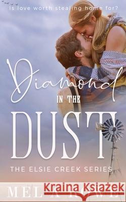 Diamond in the Dust Mel A. Rowe 9780648704317 Mel a Rowe