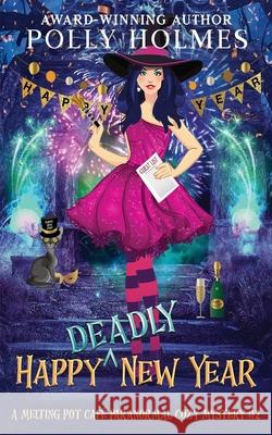 Happy Deadly New Year Polly Holmes 9780648709176