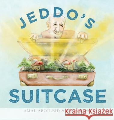 Jeddo's Suitcase Amal Abou-Eid Cara King 9780648711384 Amal Abou-Eid