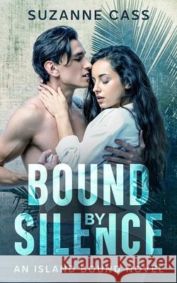 Bound by Silence: An Island Bound Novel Suzanne Cass 9780648712909