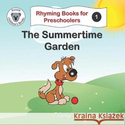 The Summertime Garden J. Cawley 9780648714323 Aussie Children's Books