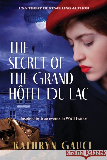 The Secret of the Grand Hôtel du Lac Gauci, Kathryn 9780648714415