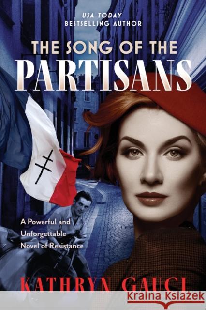 The Song of the Partisans Kathryn Gauci   9780648714446 Kathryn Gauci