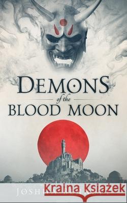 Demons of the blood moon Joshua Bennett 9780648716105 Joshua Bennett