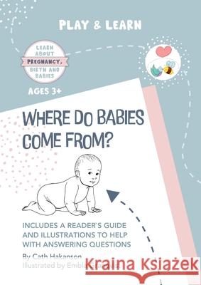 Where do Babies Come From?: Anatomically Correct Paper Dolls Book for Teaching Children About Pregnancy, Conception and Sex Education Cath Hakanson Embla Granqvist 9780648716235 Sex Ed Rescue
