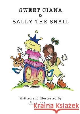 Sweet Ciana & Sally The Snail: Second in the Princess Poo Poo Series Lindy Zillman 9780648724131 Publicious Pty Ltd