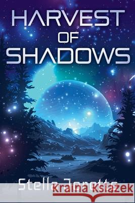 Harvest of Shadows Stella Jorette 9780648725596 Stella Jorette
