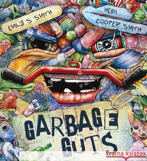 Garbage Guts Emily S Smith 9780648728702