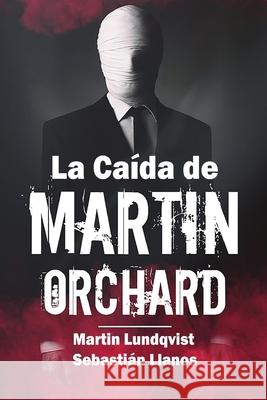 La Caída de Martin Orchard Lundqvist, Martin 9780648729853