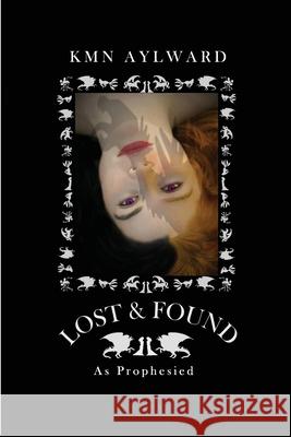 Lost & Found: As Prophesied Richberger Amber Aylward Kmn 9780648730101 Kristie-Mei Aylward