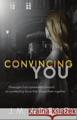 Convincing You J. M. Adele Creating Ink 9780648736004 Book Flare Publishers