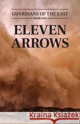Eleven Arrows J. P. Manning 9780648737605 James Manning
