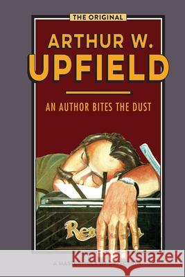 An Author Bites the Dust Arthur W. Upfield 9780648739050