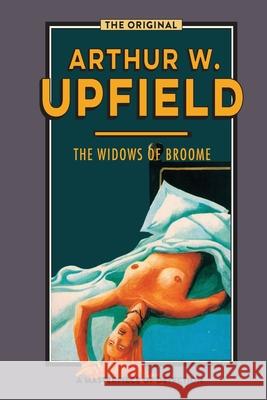 The Widows of Broome Arthur W. Upfield 9780648739067