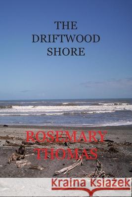 The Driftwood Shore Thomas, Rosemary Ann 9780648740629