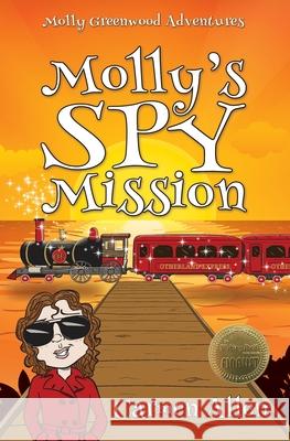 Molly's Spy Mission Carmen Allen Steven Allen 9780648741855 Own Image