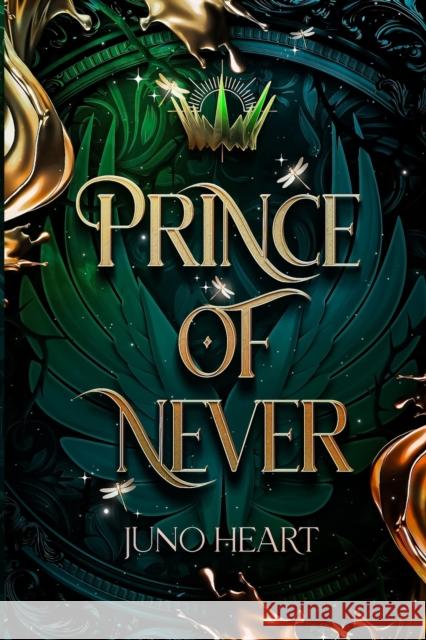 Prince of Never: A Fae Romance Juno Heart 9780648744207 Amy J. Heart