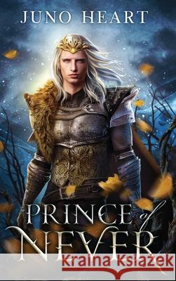 Prince of Never: A Fae Romance Heart, Juno 9780648744245 Amy J. Heart