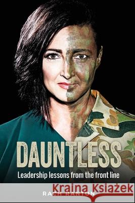 Dauntless: Leadership lessons from the frontline Ranton Rach 9780648745358 Insight Consultants